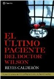 Portada de EL ULTIMO PACIENTE DEL DOCTOR WILSON