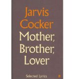 Portada de [(MOTHER, BROTHER, LOVER)] [ BY (AUTHOR) JARVIS COCKER ] [OCTOBER, 2011]