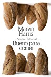 Portada de BUENO PARA COMER / GOOD TO EAT: ENIGMAS DE ALIMENTACION Y CULTURA / ENIGMAS OF FOOD AND CULTURE (SPANISH EDITION) BY MARVIN HARRIS (2011-02-15)