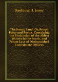 Portada de THE SUNNY LAND: OR, PRISON PROSE AND POETRY, CONTAINING THE PRODUCTION OF THE ABLEST WRITERS IN THE SOUTH, AND PRISON LAYS OF DISTINGUISHED CONFEDERATE OFFICERS