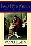 Portada de LORD, HAVE MERCY: THE HEALING POWER OF CONFESSION BY SCOTT HAHN (2003-03-18)