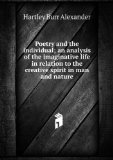 Portada de POETRY AND THE INDIVIDUAL; AN ANALYSIS OF THE IMAGINATIVE LIFE IN RELATION TO THE CREATIVE SPIRIT IN MAN AND NATURE