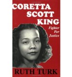 Portada de [(CORETTA SCOTT KING: FIGHTER FOR JUSTICE )] [AUTHOR: RUTH TURK] [JUL-1997]