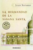 Portada de LA HERMANDAD DE LA SÁBANA SANTA (BEST SELLER) DE NAVARRO, JULIA (2005) TAPA BLANDA