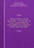 Portada de HOWARD PYLE'S BOOK OF PIRATES: FICTION, FACT & FANCY CONCERNING THE BUCCANEERS & MAROONERS OF THE SPANISH MAIN