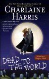 Portada de (DEAD TO THE WORLD) BY HARRIS, CHARLAINE (AUTHOR) MASS_MARKET ON (04 , 2005)