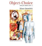 Portada de [( OBJECT CHOICE: ALL YOU NEED IS LOVE )] [BY: KLAUS THEWELEIT] [JUN-1994]