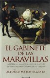 Portada de EL GABINETE DE LAS MARAVILLAS (HISTORICA) DE MATEO-SAGASTA, ALFONSO (2006) TAPA DURA