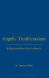 Portada de [ANGELIC TROUBLEMAKERS: RELIGION AND ANARCHISM IN AMERICA] (BY: A. TERRANCE WILEY) [PUBLISHED: FEBRUARY, 2014]