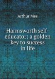 Portada de HARMSWORTH SELF-EDUCATOR: A GOLDEN KEY TO SUCCESS IN LIFE