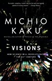Portada de VISIONS: HOW SCIENCE WILL REVOLUTIONIZE THE 21ST CENTURY BY MICHIO KAKU (1998-09-15)
