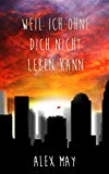 Portada de WEIL ICH OHNE DICH NICHT LEBEN KANN (JESSICA UND LOUIS 3) (GERMAN EDITION)