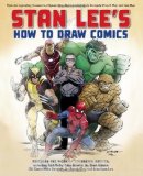 Portada de BY LEE, STAN STAN LEE'S HOW TO DRAW COMICS: FROM THE LEGENDARY CREATOR OF SPIDER-MAN, THE INCREDIBLE HULK, FANTASTIC FOUR, X-MEN, AND IRON MAN (2010) PAPERBACK