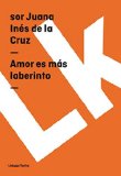 Portada de AMOR ES M&Aacute;S LABERINTO