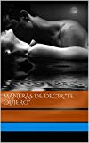 Portada de MANERAS DE DECIR "TE QUIERO": SI AMAS, ESTE ES TU LIBRO. (POEMAS Nº 2)