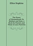 Portada de THE POWER OF WOMANHOOD; OR, MOTHERS AND SONS. A BOOK FOR PARENTS AND THOSE IN LOCO PARENTIS