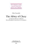 Portada de THE ABBEY OF CLUNY: A COLLECTION OF ESSAYS TO MARK THE ELEVEN-HUNDREDTH ANNIVERSARY OF ITS FOUNDATION (VITA REGULARIS - ORDNUNGEN UND DEUTUNGEN RELIGIOSEN LEBENS IM MITTELALTER. ABHANDLUNGEN) BY CONSTABLE, GILES (2010) PAPERBACK