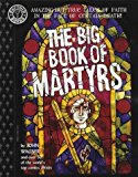 Portada de THE BIG BOOK OF MARTYRS: AMAZING-BUT-TRUE TALES OF FAITH IN THE FACE OF CERTAIN DEATH (FACTOID BOOKS) BY JOHN WAGNER (10-AUG-2001) PAPERBACK