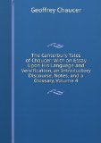 Portada de THE CANTERBURY TALES OF CHAUCER: WITH AN ESSAY UPON HIS LANGUAGE AND VERSIFICATION, AN INTRODUCTORY DISCOURSE, NOTES, AND A GLOSSARY, VOLUME 4