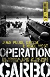 Portada de OPERATION GARBO: THE PERSONAL STORY OF THE MOST SUCCESSFUL SPY OF WORLD WAR II (DIALOGUE ESPIONAGE CLASSICS) BY JUAN PUJOL GARCIA (2011-12-20)