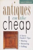 Portada de ANTIQUES ON THE CHEAP: A SAVVY DEALER'S TIPS--BUYING, RESTORING, SELLING F 1ST EDITION BY JAMES W. MCKENZIE (1998) HARDCOVER