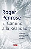 Portada de EL CAMINO A LA REALIDAD: UNA GU&Iacute;A COMPLETA DE LAS LEYES DEL UNIVERSO