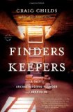 Portada de FINDERS KEEPERS: A TALE OF ARCHAEOLOGICAL PLUNDER AND OBSESSION 1ST (FIRST) EDITION BY CHILDS, CRAIG PUBLISHED BY LITTLE, BROWN AND COMPANY (2010)