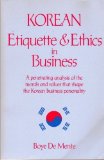 Portada de KOREAN ETIQUETTE & ETHICS IN BUSINESS / BOYE DE MENTE