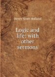 Portada de LOGIC AND LIFE, WITH OTHER SERMONS