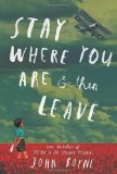 Portada de STAY WHERE YOU ARE AND THEN LEAVE BY BOYNE, JOHN (2013) HARDCOVER