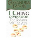 Portada de [(I CHING DIVINATION FOR TODAY'S WOMAN)] [AUTHOR: CASSANDRA EASON] PUBLISHED ON (OCTOBER, 1994)