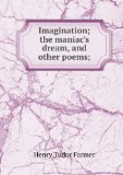 Portada de IMAGINATION; THE MANIAC'S DREAM, AND OTHER POEMS;