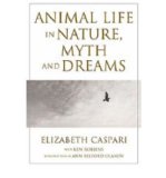 Portada de [(ANIMAL LIFE IN NATURE, MYTH AND DREAMS)] [AUTHOR: ELIZABETH CASPARI] PUBLISHED ON (AUGUST, 2006)