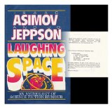 Portada de LAUGHING SPACE : AN ANTHOLOGY OF SCIENCE FICTION HUMOUR / SELECTED BY ISAAC ASIMOV AND J.O. JEPPSON ; INTRODUCTION AND HEADNOTES BY ISAAC ASIMOV.