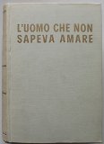 Portada de L'UOMO CHE NON SAPEVA AMARE