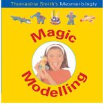 Portada de [( MAGIC MODELLING )] [BY: THOMASINA SMITH] [FEB-2004]