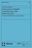 Portada de ENFORCEMENT OF FRAND COMMITMENTS UNDER ARTICLE 102 TFEU: THE NATURE OF FRAND DEFENCE IN PATENT LITIGATION (MUNICH INTELLECTUAL PROPERTY LAW CENTER - MIPLC) BY TUIRE ANNIINA V?????????IS?????????NEN (2011-03-31)