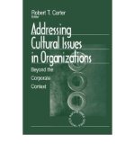 Portada de [( ADDRESSING CULTURAL ISSUES IN ORGANIZATIONS: BEYOND THE CORPORATE CONTEXT )] [BY: ROBERT T. CARTER] [FEB-2000]