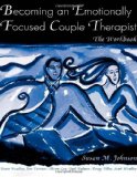 Portada de BECOMING AN EMOTIONALLY FOCUSED COUPLE THERAPIST: THE WORKBOOK BY JOHNSON, SUSAN M., BRADLEY, BRENT, FURROW, JAMES L., LEE, AL (2005) PAPERBACK