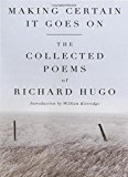 Portada de MAKING CERTAIN IT GOES ON: THE COLLECTED POEMS OF RICHARD HUGO BY RICHARD HUGO (1992-01-08)