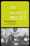 Portada de THE SALARIED MASSES: DUTY AND DISTRACTION IN WEIMAR GERMANY: DISORIENTATION AND DISTRACTION IN WEIMAR GERMANY BY SIEGFRIED KRACAUER (5-AUG-1998) PAPERBACK
