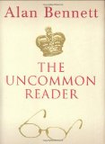 Portada de THE UNCOMMON READER BY ALAN BENNETT (2007) HARDCOVER