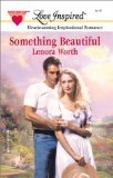 Portada de SOMETHING BEAUTIFUL (IN THE GARDEN SERIES #2) (LOVE INSPIRED #169) BY WORTH, LENORA (2002) MASS MARKET PAPERBACK