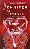 Portada de MAYBE THIS TIME BY JENNIFER CRUSIE (2011-11-01)