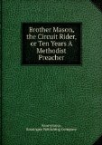 Portada de BROTHER MASON, THE CIRCUIT RIDER, OR TEN YEARS A METHODIST PREACHER