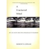 Portada de [(A FRACTURED MIND: MY LIFE WITH MULTIPLE PERSONALITY DISORDER)] [BY: ROBERT B OXNAM]