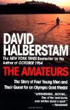 Portada de THE AMATEURS: THE STORY OF FOUR YOUNG MEN AND THEIR QUEST FOR AN OLYMPIC GOLD MEDAL BY HALBERSTAM, DAVID (1996) PAPERBACK