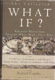 Portada de THE COLLECTED WHAT IF? EMINENT HISTORIANS IMAGINE WHAT MIGHT HAVE BEEN 1ST (FIRST) BY STEPHEN E. AMBROSE, CALEB CARR, DAVID MCCULLOUGH, JOHN LUKAS (2006) HARDCOVER