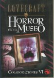 Portada de LOVECRAFT BIBLIOTECA NUMERO 21: HORROR EN EL MUSEO: COLABORACIONES VI