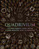 Portada de QUADRIVIUM: THE FOUR CLASSICAL LIBERAL ARTS OF NUMBER, GEOMETRY, MUSIC, & COSMOLOGY (WOODEN BOOKS) BY LUNDY, MIRANDA, ASHTON, ANTHONY, MARTINEAU, DR. JASON, SUTTO (2010) HARDCOVER